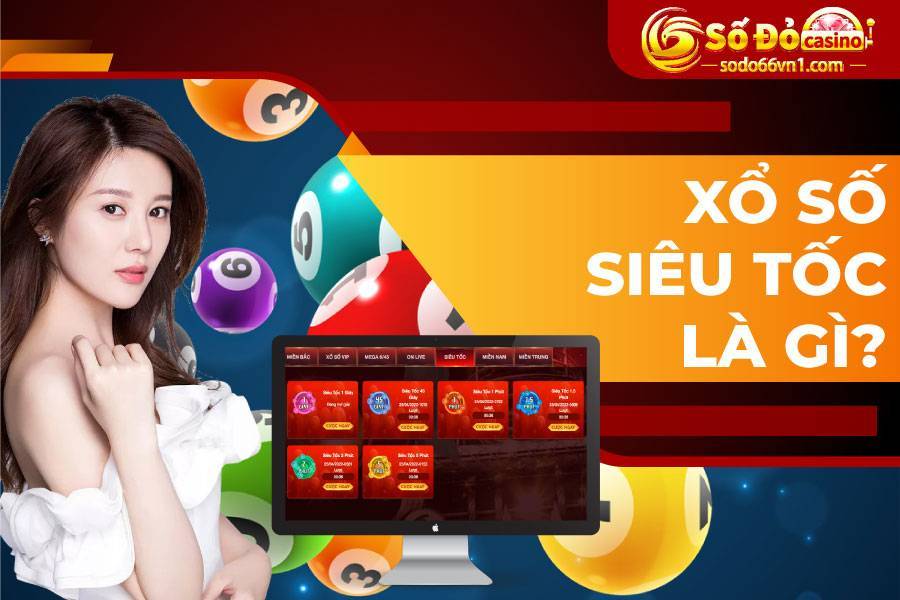 Hướng dẫn đặt cược xổ số siêu tốc tại SODO66 2 Xổ số siêu tốc là gì