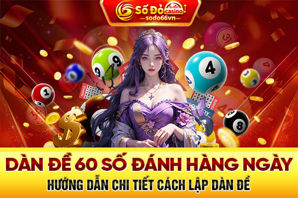 dàn đề 60 số đánh hàng ngày