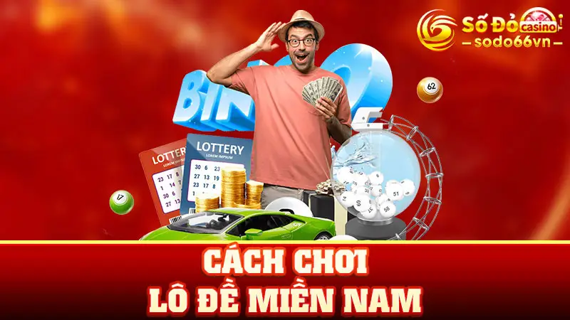 Cách Chơi Lô Đề Miền Nam