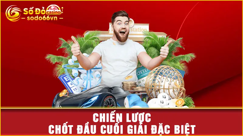 Chiến lược chốt đầu cuối giải đặc biệt