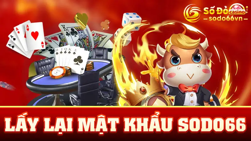 Lấy Lại Mật Khẩu SODO66 - Hướng Dẫn Thao Tác Trong Vài Bước 1 Lấy Lại Mật Khẩu SODO66