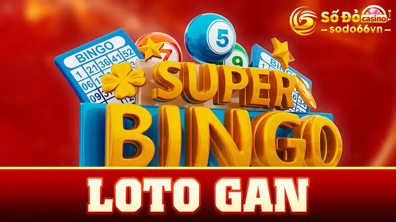 Loto Gan Ở SODO66 Cùng Những Thông Tin Quan Trọng Nhất