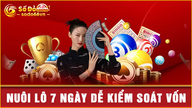 Bí Kíp Nuôi 18 Lô Miền Trung 7 Ngày Trúng Lớn Tại SODO66 3 Nuôi lô 7 ngày dễ kiểm soát vốn