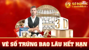 Vé Số Trúng Bao Lâu Hết Hạn
