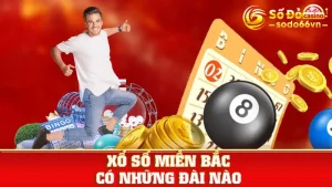 Xổ Số Miền Bắc Có Những Đài Nào