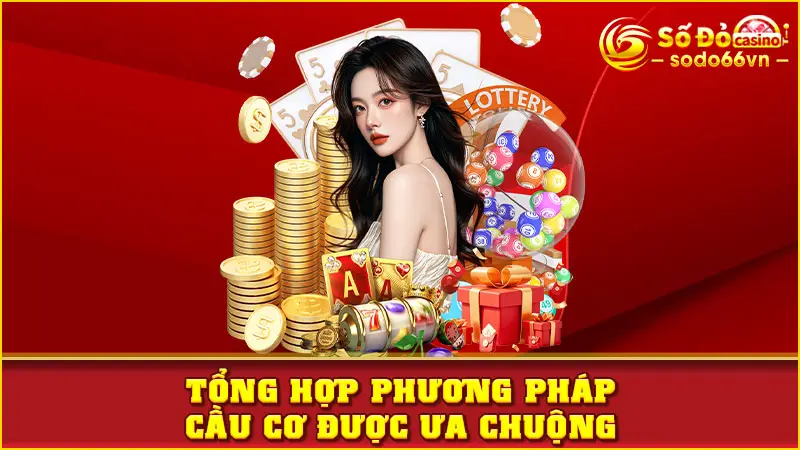 Tổng hợp phương pháp cầu cơ được ưa chuộng