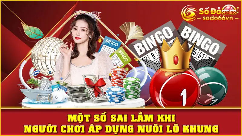 Một số sai lầm khi người chơi áp dụng nuôi lô khung